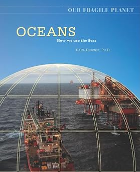 oceans how we use the seas 1st edition dana desonie 0816062161, 978-0816062164