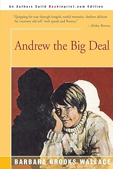 andrew the big deal 1st edition barbara brooks wallace 0595095712, 978-0595095711