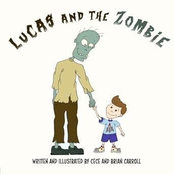 lucas and the zombie 1st edition cece carroll ,brian carroll 1522915982, 978-1522915980