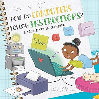 how do computers follow instructions a book about programming 1st edition j t liso ,srimalie bassani