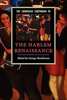 the cambridge companion to the harlem renaissance 1st edition george hutchinson 0521673682, 978-0521673686
