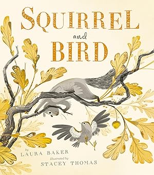 squirrel and bird 1st edition laura baker ,stacey thomas 1664300864, 978-1664300866
