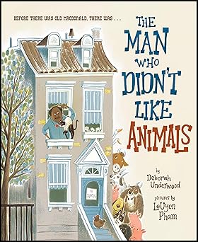 the man who didnt like animals a giggle inducing readaloud the backstory of old macdonald before his farm 1st