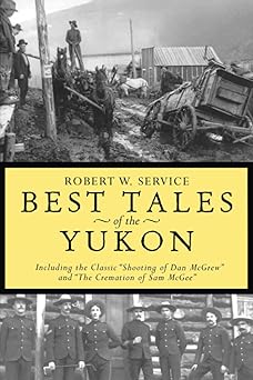 best tales of the yukon 1st edition robert w service 0762414596, 978-0762414598