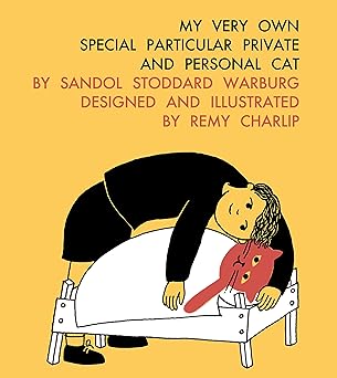 my very own special particular private and personal cat 1st edition sandol stoddard warburg ,remy charlip