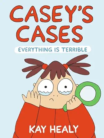 caseys cases everything is terrible 1st edition kay healy 082345651x, 978-0823456512