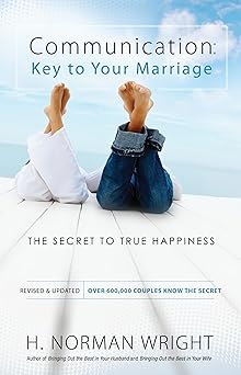 communication key to your marriage the secret to true happiness 1st edition h norman wright 0764216449,