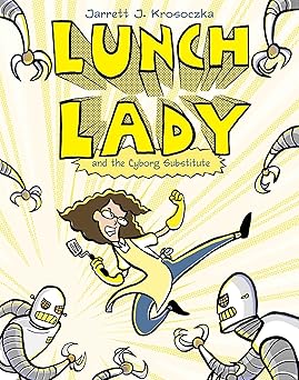 lunch lady and the cyborg substitute lunch lady #1 1st edition jarrett j krosoczka 0375846832, 978-0375846830
