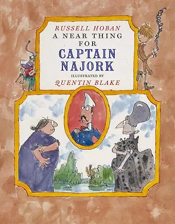 a near thing for captain najork 1st edition russell hoban ,quentin blake 1567923232, 978-1567923230