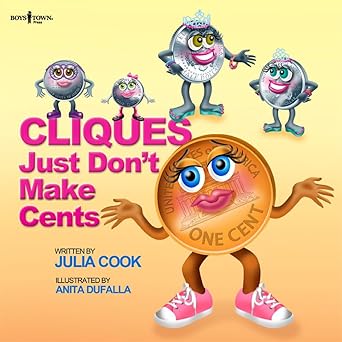 cliques just dont make cents 1st edition julia cook ,anita dufalla 1934490393, 978-1934490396