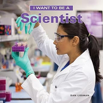 i want to be a scientist 1st edition dan liebman 1770857893, 978-1770857896