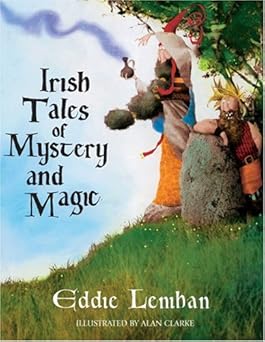 irish tales of mystery and magic 1st edition eddie lenihan ,alan clarke 1856355195, 978-1856355193