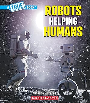 robots helping humans 1st edition natasha vizcarra 1546178481, 978-1546178484