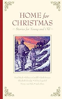 home for christmas stories for young and old 1st edition henry van dyke ,pearl s buck ,beatrice joy chute