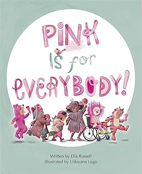 pink is for everybody 1st edition ella russell ,udayana lugo 1771474653, 978-1771474658