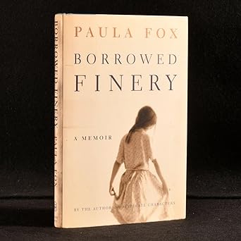 borrowed finery a memoir 1st edition paula fox 0805068155, 978-0805068153