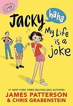 jacky ha ha my life is a joke 1st edition james patterson ,chris grabenstein ,kerascoa t 0316508373,
