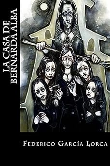 la casa de bernarda alba 1st edition federico garcia lorca 1548575437, 978-1548575434