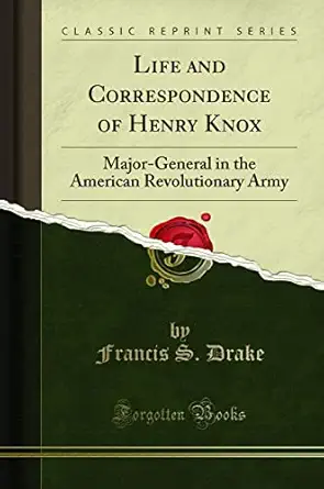 life and correspondence of henry knox major general in the american revolutionary army 1st edition josiah