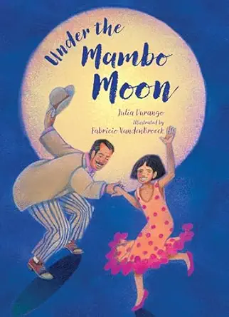 under the mambo moon 1st edition julia durango ,fabricio vandenbroeck 1570917248, 978-1570917240