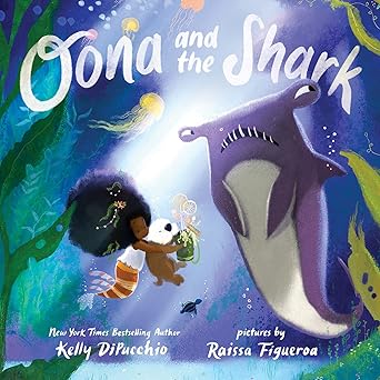 oona and the shark 1st edition kelly dipucchio ,raissa figueroa 0063071428, 978-0063071421