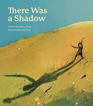 there was a shadow a picture book 1st edition bruce handy ,lisk feng 1592704069, 978-1592704064