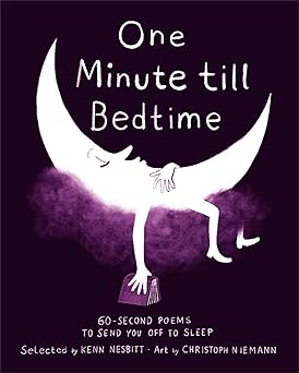 one minute till bedtime 60 second poems to send you off to sleep 1st edition kenn nesbitt ,christoph niemann