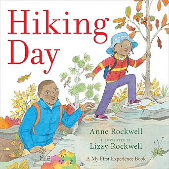 hiking day 1st edition anne rockwell ,lizzy rockwell 1481427385, 978-1481427388
