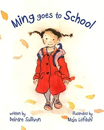 ming goes to school 1st edition deirdre sullivan ,maja la fdahl 1510700501, 978-1510700505