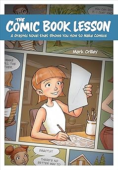 the comic book lesson a graphic novel that shows you how to make comics 1st edition mark crilley 1984858432,