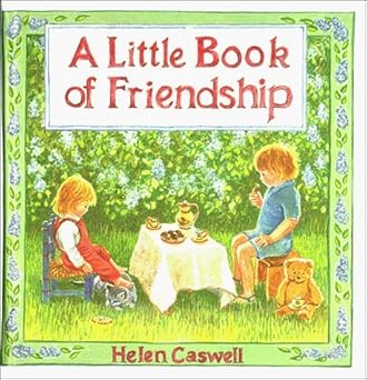 the little book of friendship 1st edition selector and illustrated by rosamund fowler walsh, caroline