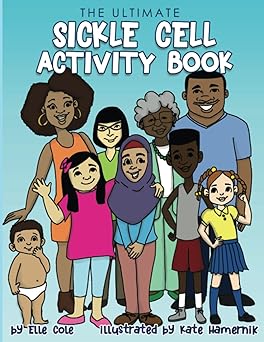 the ultimate sickle cell activity book an educational resource for preteens and teens 1st edition elle cole