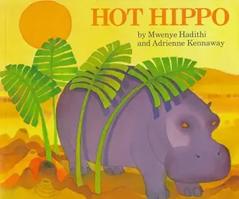 hot hippo 1st edition mwenye hadithi ,adrienne kennaway 0316337188, 978-0316337182