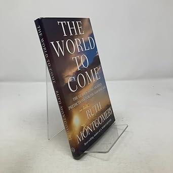 the world to come the guides long awaited predictions for the dawning age 1st edition ruth montgomery