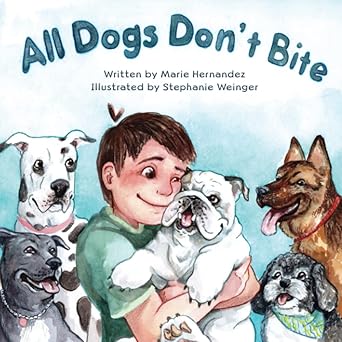 all dogs dont bite 1st edition marie hernandez ,stephanie weinger 1737089505, 978-1737089506