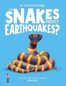 can snakes predict earthquakes discover the science behind ophiology 1st edition eliza jeffery ,denis alonso