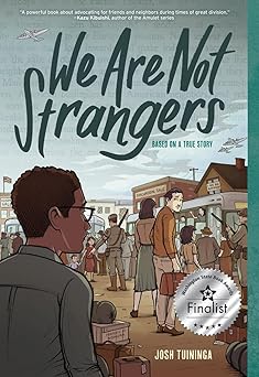 we are not strangers a graphic novel 1st edition josh tuininga ,devin naar ,ken mochizuki 1419759957,