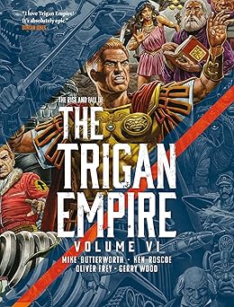 the rise and fall of the trigan empire volume vi 1st edition mike butterworth ,ken roscoe ,oliver frey ,gerry