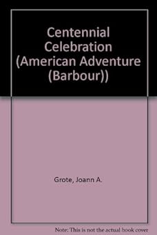 centennial celebration 1st edition joann a grote 1577482875, 978-1577482871