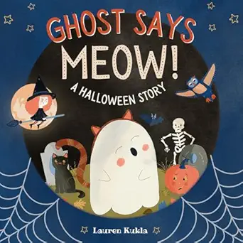 ghost says meow a halloween story 1st edition lauren kukla 1963802047, 978-1963802047