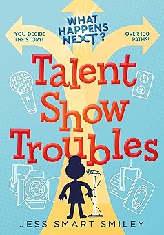 what happens next talent show troubles 1st edition jess smart smiley 125088926x, 978-1250889263