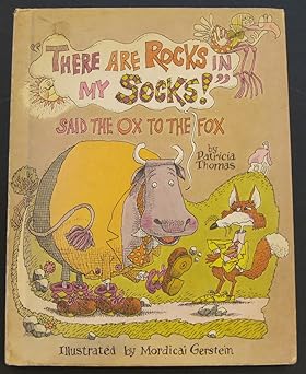 there are rocks in my socks said the ox to the fox 1st edition patty gerstein, mordicai, thomas 0688418511,