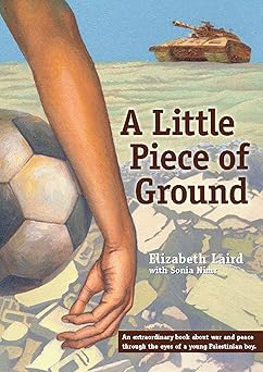a little piece of ground 1st edition elizabeth laird ,sonia nimr 1931859388, 978-1931859387