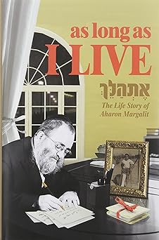 as long as i live the life story of aharon margalit 1st edition aharon margalit ,ruth lewis ,sharon gelbach