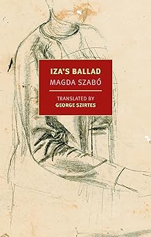izas ballad 1st edition magda szabo ,george szirtes 1681370344, 978-1681370347