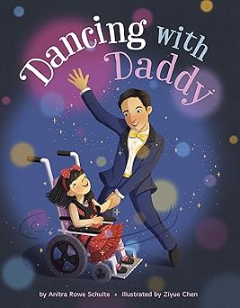 dancing with daddy 1st edition anitra rowe schulte ,ziyue chen 1542007194, 978-1542007191