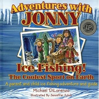 ice fishing the coolest sport on earth 1st edition michael dilorenzo ,jenniffer julich 0977721019,