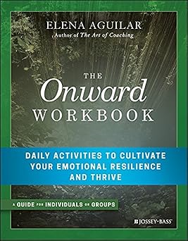 the onward workbook daily activities to cultivate your emotional resilience and thrive 1st edition elena