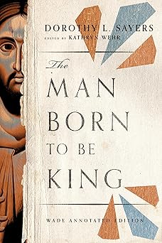 the man born to be king wade 1st edition dorothy l sayers ,kathryn wehr 1514005336, 978-1514005330