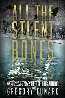 all the silent bones 1st edition gregory funaro 1958231762, 978-1958231760
